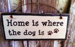 Home is where the dog is- Sign
